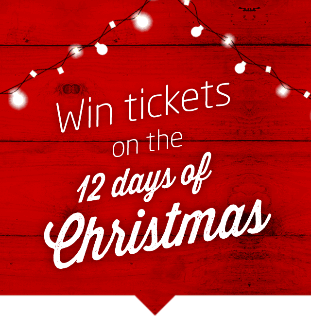 Win tickets on the 12 days of Christmas